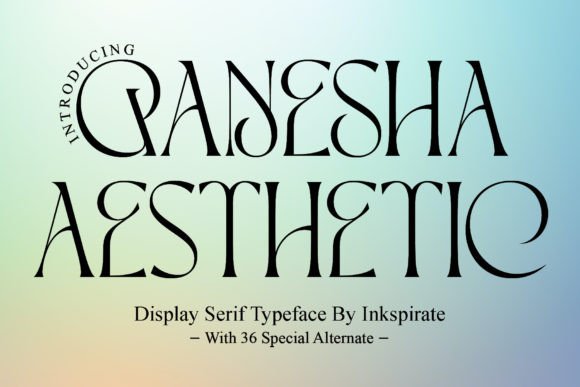 Ganesha Aesthetic: A Modern Serif Font for Digital Design